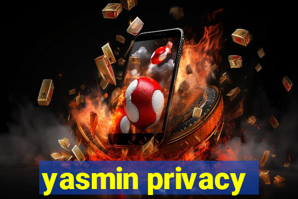 yasmin privacy